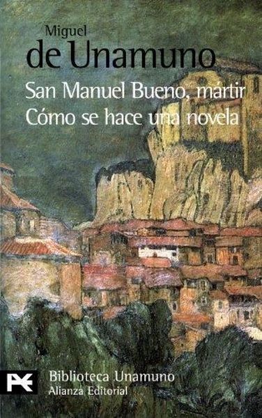 San Manuel Bueno, Mártir Cómo Se Hace Una Novela