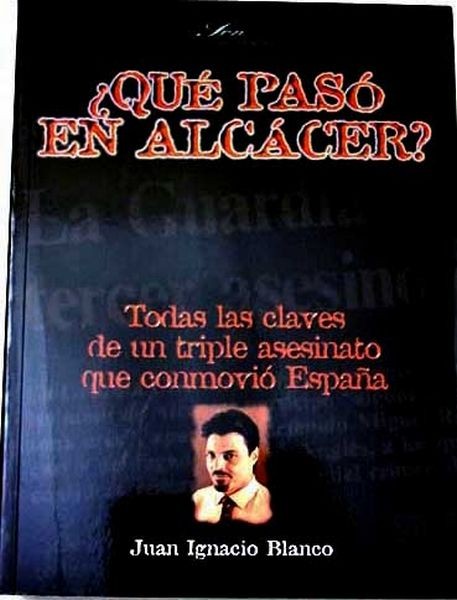 ¿qué Pasó En Alcacer? (dedicado y firmado por el autor y por Fernando García -padre de Miriam-)