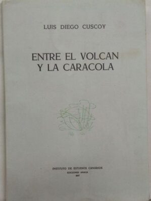 Entre el volcán y la caracola (1ª ed. 1957, perfecto estado)