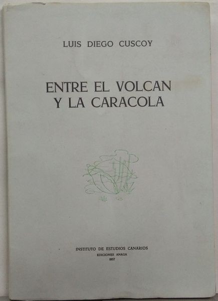 Entre el volcán y la caracola (1ª ed. 1957, perfecto estado)