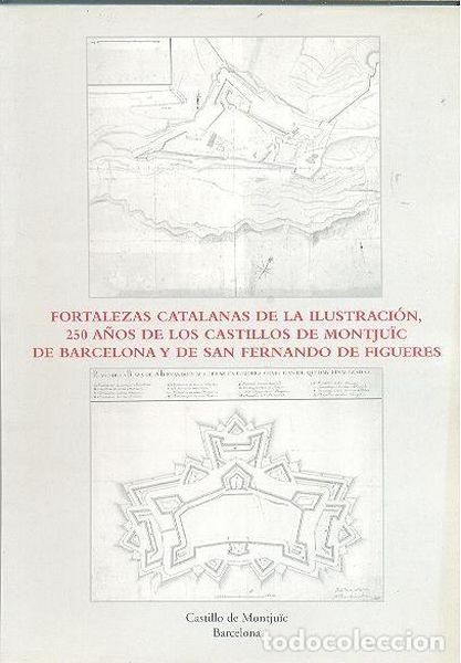 Fortalezas Catalanas de la ilustración, 250 años de los Castillos de Montjuic de Barcelona