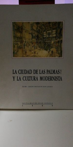 La Ciudad De Las Palmas Y La Cultura Modernista