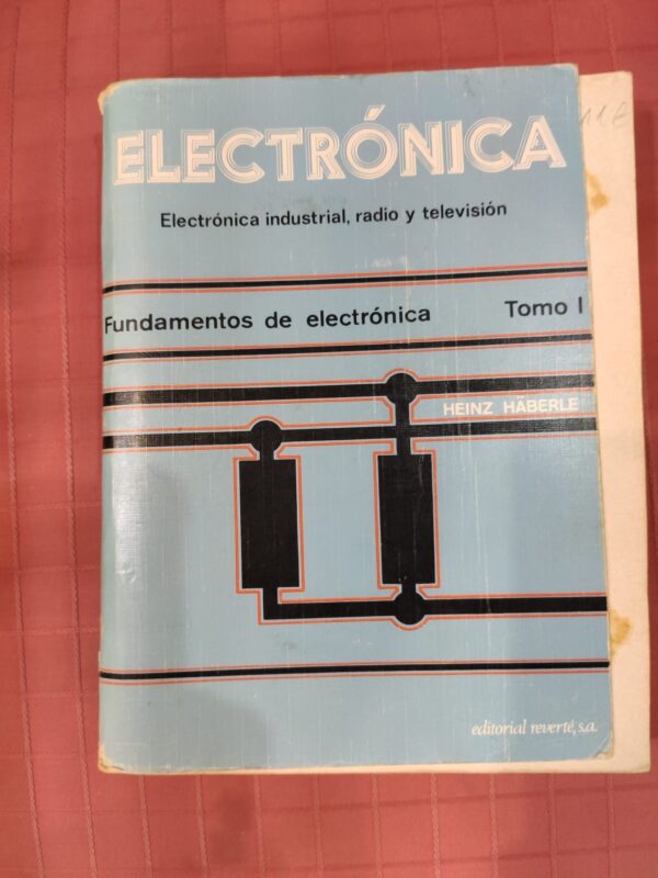 Electrónica. Electrónica industrial, radio y televisión.